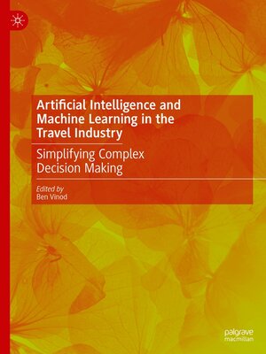 cover image of Artificial Intelligence and Machine Learning in the Travel Industry